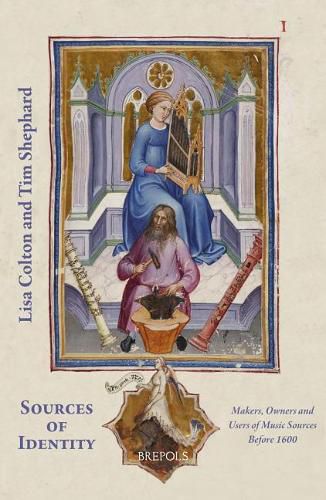 Cover image for Sources of Identity: Makers, Owners and Users of Music Sources Before 1600