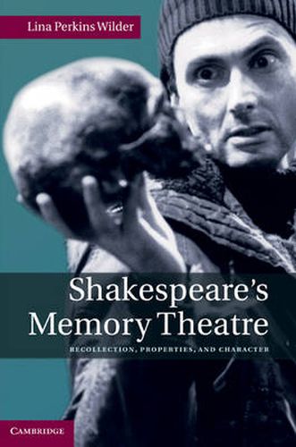 Cover image for Shakespeare's Memory Theatre: Recollection, Properties, and Character