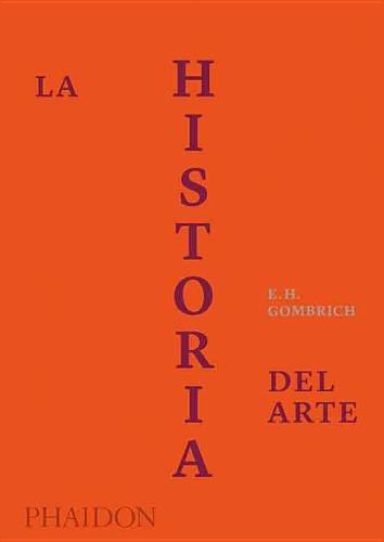 Cover image for La Historia del Arte - Edicion de Lujo (Story of Art Luxury Edition) (Spanish Edition)