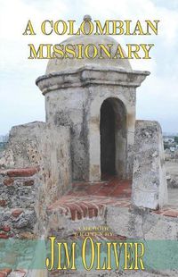 Cover image for A Colombian Missionary: A Memoir