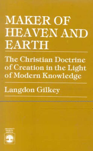 Cover image for Maker of Heaven and Earth: The Christian Doctrine of Creation in the Light of Modern Knowledge