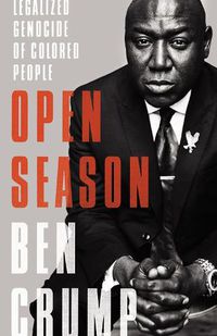 Cover image for Open Season: Legalized Genocide of Colored People