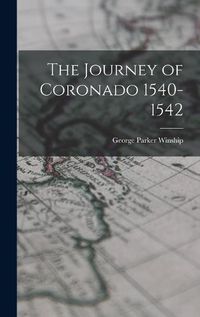 Cover image for The Journey of Coronado 1540-1542