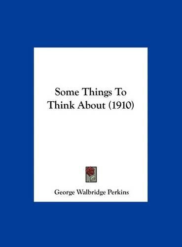 Some Things to Think about (1910)