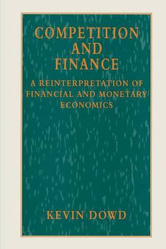 Competition and Finance: A Reinterpretation of Financial and Monetary Economics