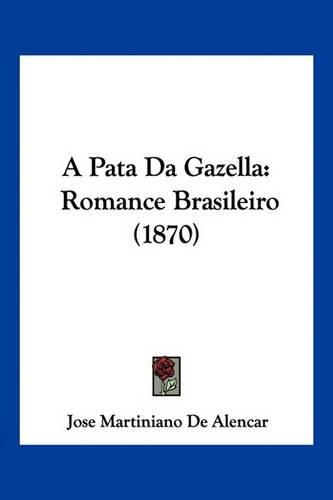 Cover image for A Pata Da Gazella: Romance Brasileiro (1870)