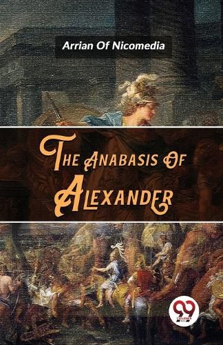 The Anabasis of Alexander