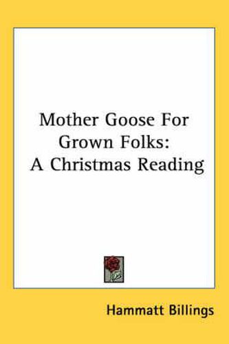 Cover image for Mother Goose for Grown Folks: A Christmas Reading