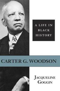 Cover image for Carter G. Woodson: A Life in Black History