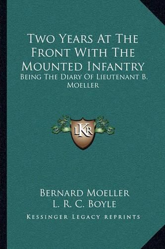 Two Years at the Front with the Mounted Infantry: Being the Diary of Lieutenant B. Moeller