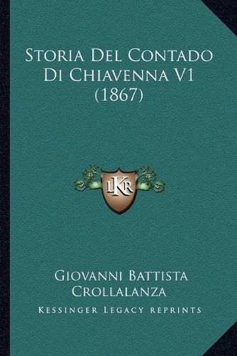 Cover image for Storia del Contado Di Chiavenna V1 (1867)