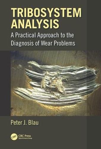 Cover image for Tribosystem Analysis: A Practical Approach to the Diagnosis of Wear Problems: A Practical Approach to the Diagnosis of Wear Problems