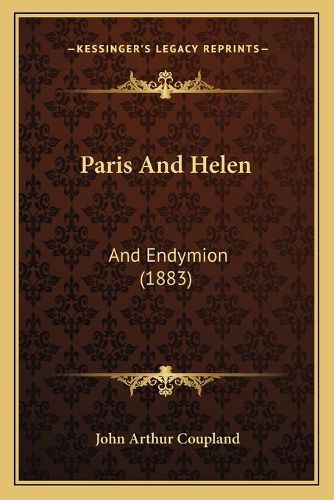 Cover image for Paris and Helen: And Endymion (1883)