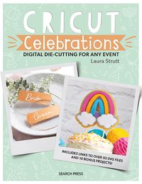 Cover image for Cut & Craft with Cricut: Celebrations