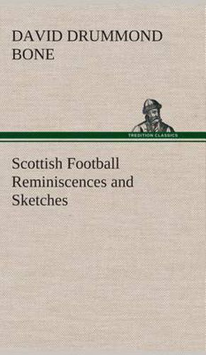 Cover image for Scottish Football Reminiscences and Sketches