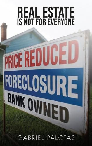 Cover image for Real Estate Is Not For Everyone