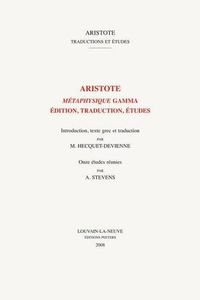 Cover image for Aristote, Metaphysique Gamma: Edition, Traduction, Etudes