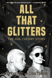 Cover image for All That Glitters: The Ava Cherry Story