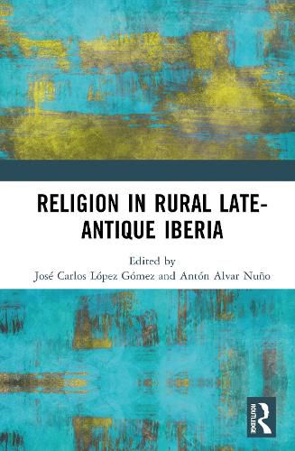 Cover image for Religion in Rural Late-Antique Iberia