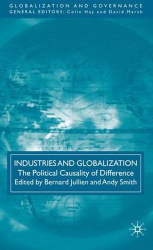 Cover image for Industries and Globalization: The Political Causality of Difference