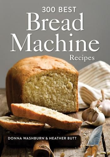 Cover image for 300 Best Bread Machine Recipes