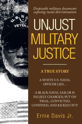 Cover image for Unjust Military Justice: Despicable Military Documents Exposing Racial Discrimination