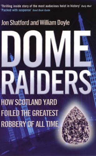 Cover image for Dome Raiders: How Scotland Yard Foiled the Greatest Robbery of All Time