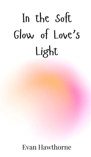 Cover image for In the Soft Glow of Love's Light