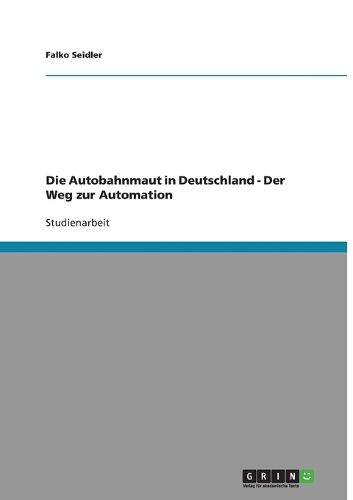 Cover image for Die Autobahnmaut in Deutschland - Der Weg zur Automation