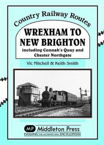 Wrexham to New Brighton: Including Connah's Quay and Chester Northgate