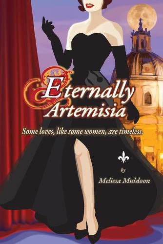 Cover image for Eternally Artemisia: Some loves, like some women, are timeless.