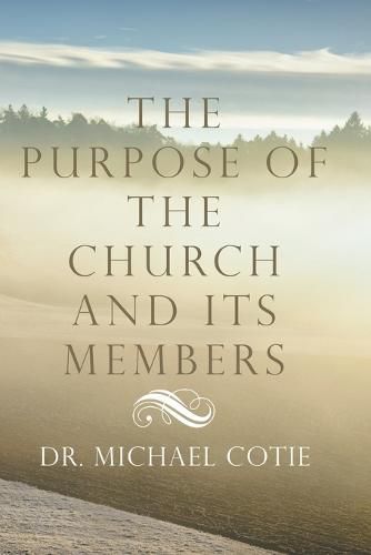 Cover image for The Purpose of the Church and Its Members
