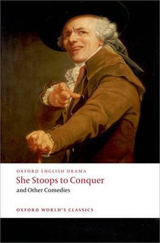 She Stoops to Conquer and Other Comedies