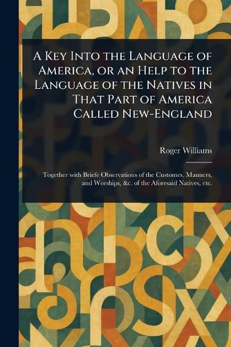 Cover image for A Key Into the Language of America, or an Help to the Language of the Natives in That Part of America Called New-England