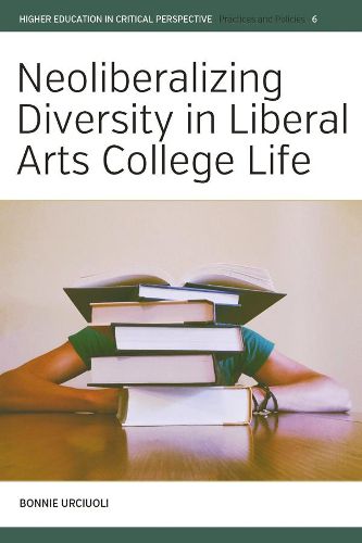 Cover image for Neoliberalizing Diversity in Liberal Arts College Life