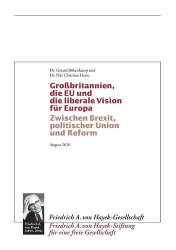 Cover image for Grossbritannien, die EU und die liberale Vision fur Europa: Zwischen Brexit, Politischer Union und Reform