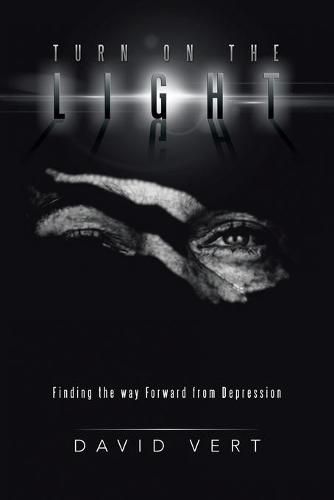 Cover image for Turn on the Light: Finding the way Forward from Depression