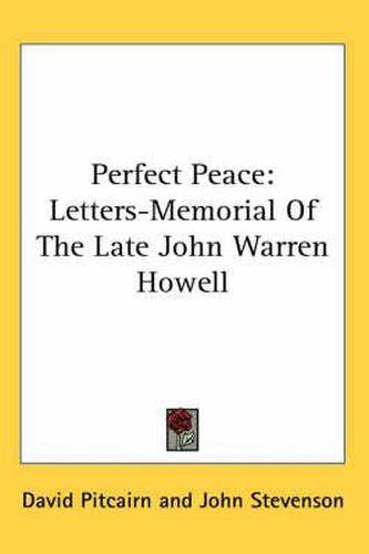 Cover image for Perfect Peace: Letters-Memorial of the Late John Warren Howell