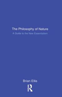 Cover image for The Philosophy of Nature: A Guide to the New Essentialism