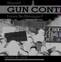 Cover image for Should Gun Control Laws Be Stronger?