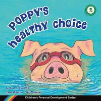 Cover image for Poppy's Healthy Choice: Children's Personal Development Series