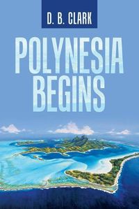 Cover image for Polynesia Begins