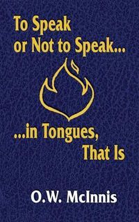 Cover image for To Speak or Not to Speak...in Tongues, That Is