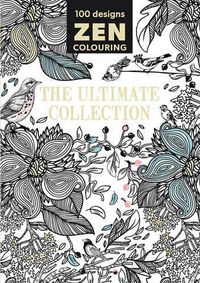 Cover image for Zen Colouring - The Ultimate Collection