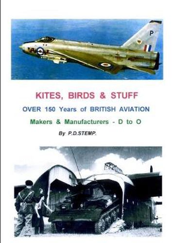 Cover image for KITES, BIRDS & STUFF - Over 150 Years of BRITISH Aviation - Makers & Manufacturers - Volume 2 - D to O