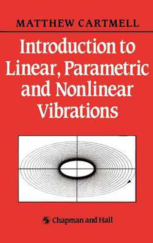 Cover image for Introduction to Linear, Parametric and Non-Linear Vibrations