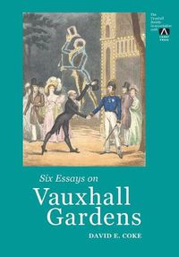 Cover image for Six Essays on Vauxhall Gardens