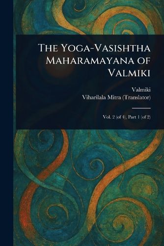 Cover image for The Yoga-Vasishtha Maharamayana of Valmiki