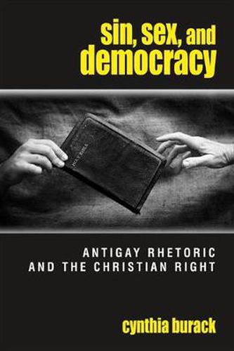 Cover image for Sin, Sex, and Democracy: Antigay Rhetoric and the Christian Right