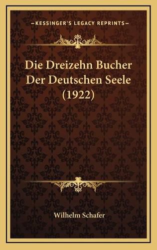 Die Dreizehn Bucher Der Deutschen Seele (1922)